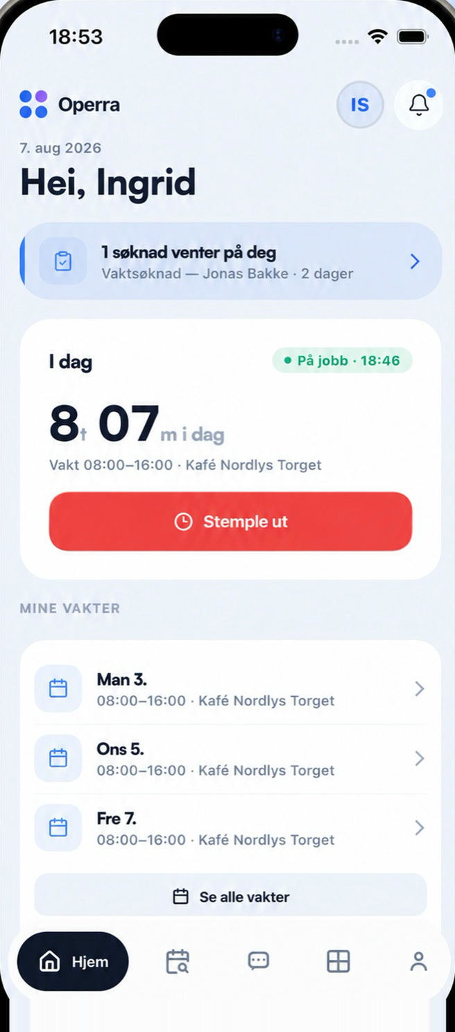 Hjem-skjermen i Operra-appen: dagens vakt, timer så langt i dag og en knapp for å stemple ut.